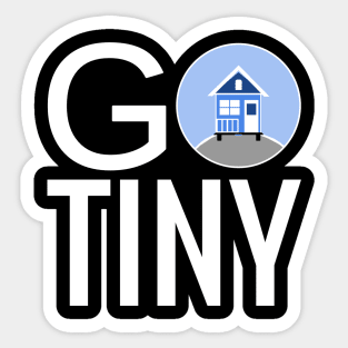 Go Tiny - Tiny House Sticker